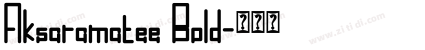 Aksaramatee Bold字体转换